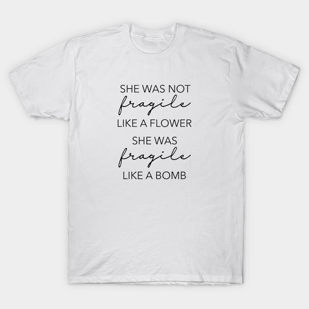 She was not fragile like a flower T-Shirt by qpdesignco